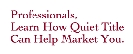 Professionals, Learn How Quiet Title Can Help Market You.